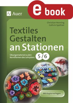 Textiles Gestalten an Stationen Klasse 5-6 (eBook, PDF) - Henning, Christian; Spellner, Cathrin