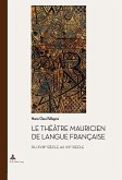 Le théâtre mauricien de langue française du XVIIIe au XXe siècle