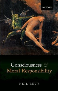 Consciousness and Moral Responsibility - Levy, Neil