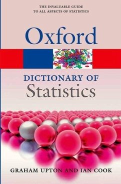 A Dictionary of Statistics 3e - Upton, Graham (Professor in Statistics, Professor in Statistics, Uni; Cook, Ian (Formerly Senior Lecturer, Formerly Senior Lecturer, the U