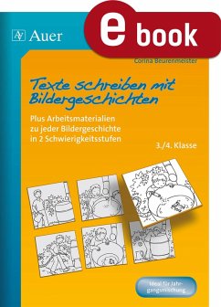 Texte schreiben mit Bildergeschichten 3.-4. Klasse (eBook, PDF) - Beurenmeister, Corina