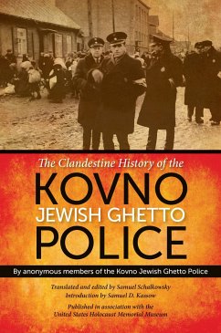 The Clandestine History of the Kovno Jewish Ghetto Police - Anonymous Members of the Kovno Jewish Ghetto Police