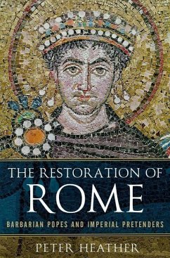 Restoration of Rome - Heather, Peter