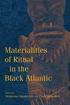 Materialities of Ritual in the Black Atlantic