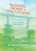 The Louisville, Cincinnati & Charleston Rail Road