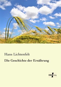 Die Geschichte der Ernährung - Lichtenfelt, Hans