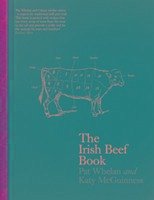 The Irish Beef Book - Whelan, Pat; McGuinness, Katy