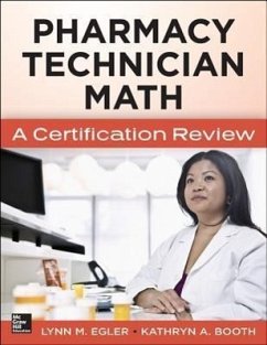 Mastering Pharmacy Technician Math: A Certification Review - Egler, Lynn M; Booth, Kathryn A