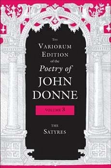 The Variorum Edition of the Poetry of John Donne, Volume 3: The Satyres - Donne, John
