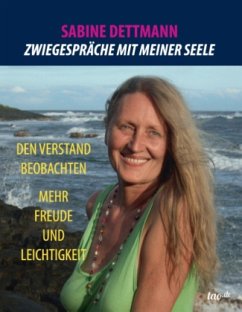 Zwiegespräche mit meiner Seele - Dettmann, Sabine