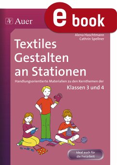 Textiles Gestalten an Stationen (eBook, PDF) - Haschtmann, Alena; Spellner, Cathrin