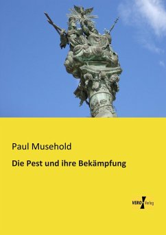 Die Pest und ihre Bekämpfung - Musehold, Paul