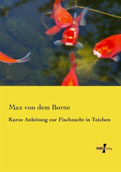 Kurze Anleitung zur Fischzucht in Teichen - dem Borne, Max von