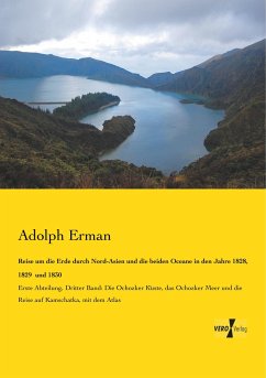 Reise um die Erde durch Nord-Asien und die beiden Oceane in den Jahre 1828, 1829 und 1830 - Erman, Adolf