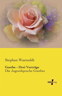 Goethe - Drei Vorträge - Waetzoldt, Stephan