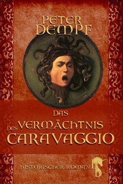 Das Vermächtnis des Caravaggio (eBook, ePUB) - Dempf, Peter
