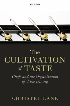 The Cultivation of Taste: Chefs and the Organization of Fine Dining - Lane, Christel