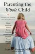 Parenting the Whole Child: A Holistic... - Bild 1