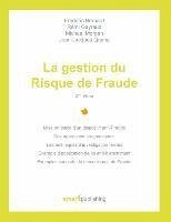 La gestion du Risque de Fraude - Quang, Jean-Jacques; Bernard, Frédéric; Morgan, Michael; Gayraud, Rémi