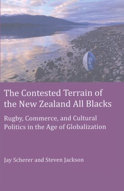 The Contested Terrain of the New Zealand All Blacks - Scherer, Jay;Jackson, Steve