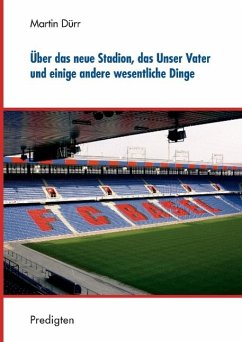 Über das neue Stadion, das Unser Vater und einige andere wesentliche Dinge (eBook, ePUB)