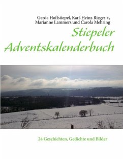 Stiepeler Adventskalenderbuch (eBook, ePUB) - Hoffstiepel, Gerda; Rieger, Karl-Heinz; Lammers, Marianne; Mehring, Carola