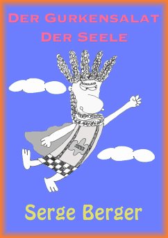 Der Gurkensalat der Seele (eBook, ePUB) - Berger, Serge