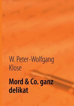 Mord & Co. ganz delikat (eBook, ePUB) - Klose, W. Peter-Wolfgang