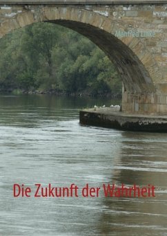 Die Zukunft der Wahrheit (eBook, ePUB)