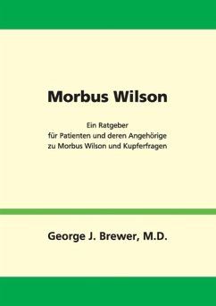 Morbus Wilson - Ein Ratgeber für Patienten und deren Angehörige zu Morbus Wilson und Kupferfragen (eBook, ePUB)