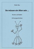 Sie müssen ein Alien sein ... (eBook, ePUB)