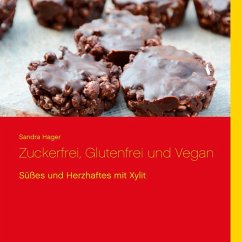 Zuckerfrei, Glutenfrei und Vegan (eBook, ePUB) - Hager, Sandra