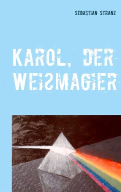 Karol, der Weißmagier (eBook, ePUB) - Stranz, Sebastian