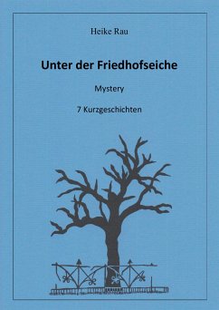 Unter der Friedhofseiche (eBook, ePUB) - Rau, Heike; Rau, Christine