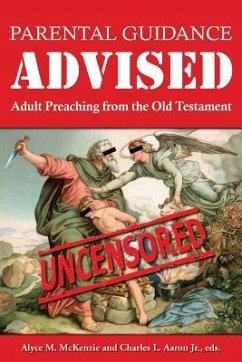 Parental Guidance Advised: Adult Preaching from the Old Testament - Aaron, Charles L.