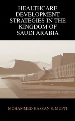 Healthcare Development Strategies in the Kingdom of Saudi Arabia - Mufti, Mohammed H.