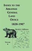 Index to the Arkansas General Land Office 1820-1907, Volume Eight