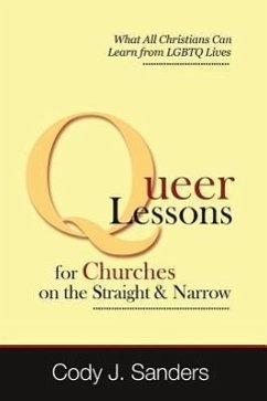 Queer Lessons for Churches on the Straight and Narrow - Sanders, Cody J