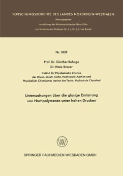 Untersuchungen über die glasige Erstarrung von Hochpolymeren unter hohen Drucken - Rehage, Günther