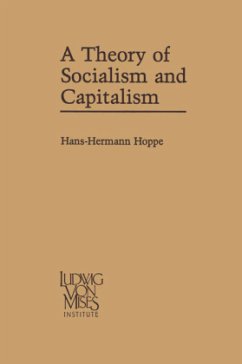 A Theory of Socialism and Capitalism - Hoppe, Hans-Hermann