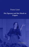 Die Zigeuner und ihre Musik in Ungarn Die Zigeuner und ihre Musik in Ungarn