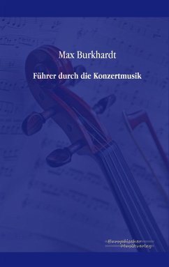 Führer durch die Konzertmusik - Burkhardt, Max