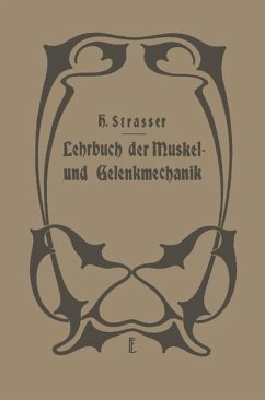 Lehrbuch der Muskel- und Gelenkmechanik - Straßer, H.