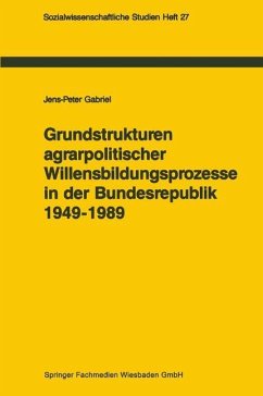 Grundstrukturen agrarpolitischer Willensbildungsprozesse in der Bundesrepublik Deutschland (1949¿1989)
