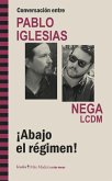 Conversación entre Pablo Iglesias y Nega LCDM : ¡abajo el régimen!