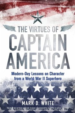 The Virtues of Captain America - White, Mark D.