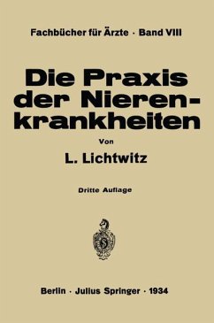 Die Praxis der Nierenkrankheiten - Lichtwitz, L.