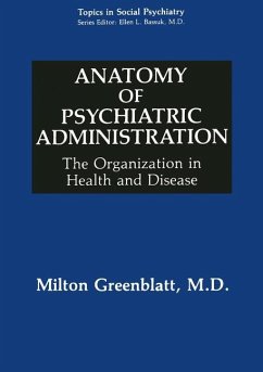 Anatomy of Psychiatric Administration - Greenblatt, Milton