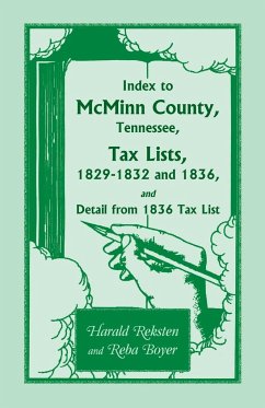 Index to McMinn County, Tennessee, Tax Lists, 1829-1832 and 1836, and Detail from 1836 Tax List - Reksten, Harald; Boyer, Reba