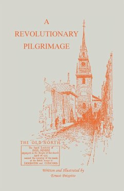 The Revolutionary Pilgrimage, Being an Account of a Series of Visits to Battlegrounds, and Other Places Made Memorable by the War of the Revolution - Peixotto, Ernest